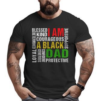 Father's Day I Am Black Dad Black Father Junenth Big and Tall Men T-shirt | Mazezy