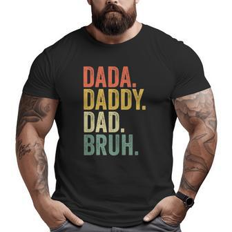Father's Day Dada Daddy Dad Bruh Big and Tall Men T-shirt | Mazezy