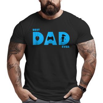 Fathers Day Best Dad Ever Gamer Gaming Papa Big and Tall Men T-shirt | Mazezy