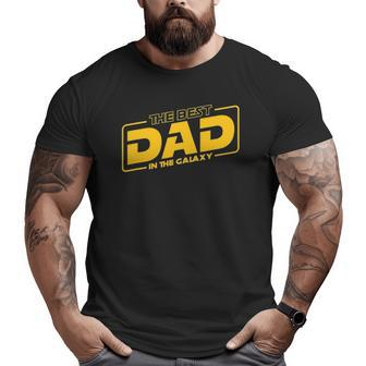 Fathers Day The Best Dad In The Galaxy Big and Tall Men T-shirt | Mazezy