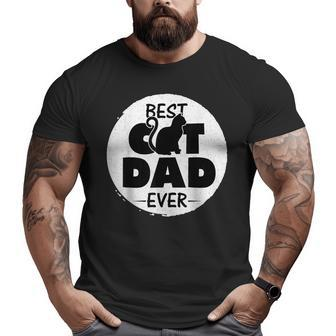 Father's Day Idea Best Cat Dad Ever T Big and Tall Men T-shirt | Mazezy