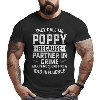 Fathers Day They Call Me Poppy Because Partner In Crime Big and Tall Men T-shirt | Mazezy