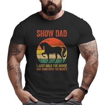 Father's Day Horse Show Dad Big and Tall Men T-shirt | Mazezy