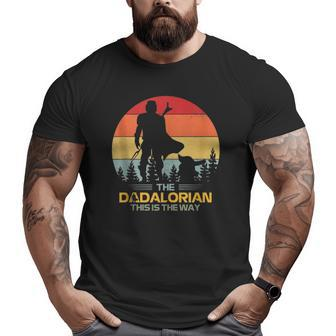 Father's Day Idea This Is The Way-Dadalorian Daddy Big and Tall Men T-shirt | Mazezy AU