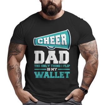 Father's Day Cheer Dad The Only Thing I Flip Is My Wallet Big and Tall Men T-shirt | Mazezy