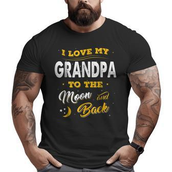 Fathers Day Shirt I Love My Grandpa To The Moon And Back Big and Tall Men T-shirt | Mazezy
