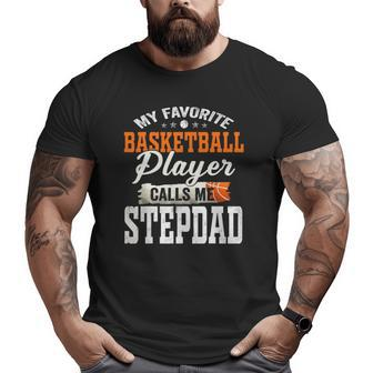 My Favorite Basketball Player Calls Me Stepdad Big and Tall Men T-shirt | Mazezy
