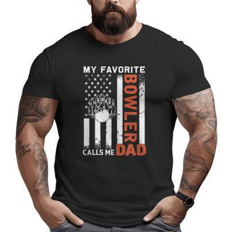 My Favorite Bowler Calls Me Dad Usa Flag Father's Day Big and Tall Men T-shirt | Mazezy