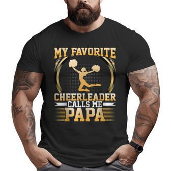 My Favorite Cheerleader Calls Me Papa Cheerleaders Dad Big and Tall Men T-shirt | Mazezy