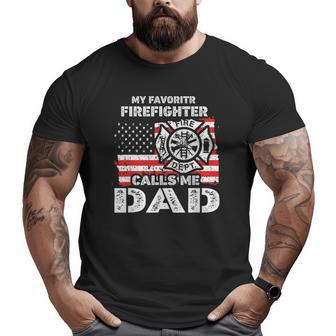 My Favorite Firefighter Calls Me Dad Usa Flag Father Big and Tall Men T-shirt | Mazezy
