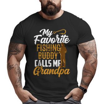 My Favorite Fishing Buddy Calls Me Grandpa Buddies Fisher Big and Tall Men T-shirt | Mazezy