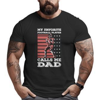 My Favorite Football Player Calls Me Dad American Flag Big and Tall Men T-shirt | Mazezy