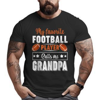 My Favorite Football Player Calls Me Grandpa Cute Big and Tall Men T-shirt | Mazezy