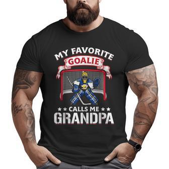 My Favorite Goalie Calls Me Grandpa Soccer Hockey Big and Tall Men T-shirt | Mazezy