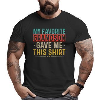My Favorite Grandson Gave Me This Matching Family Big and Tall Men T-shirt | Mazezy