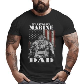 My Favorite Marine Calls Me Dad Father's Day Marine Big and Tall Men T-shirt | Mazezy