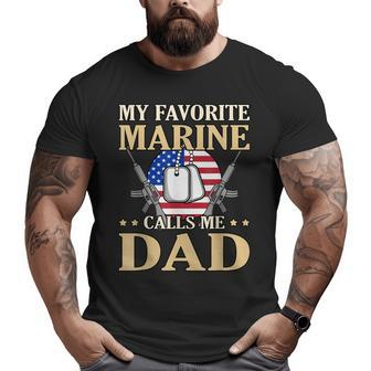 Favorite Marine Calls Me Dad Father’S Day Father Graphic Big and Tall Men T-shirt | Mazezy