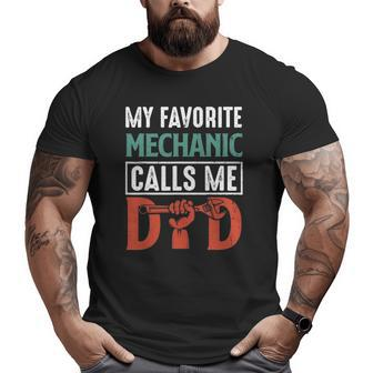 My Favorite Mechanic Calls Me Dad Big and Tall Men T-shirt | Mazezy