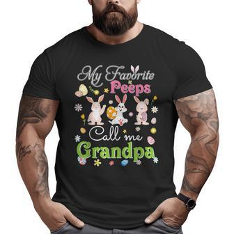 My Favorite Peeps Call Me Grandpa Easter Bunnies Egg Hunt Big and Tall Men T-shirt | Mazezy