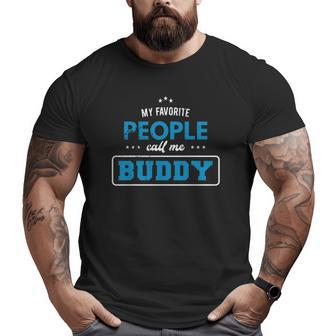 My Favorite People Call Me Buddy Vintage Grandpa Pullover Big and Tall Men T-shirt | Mazezy