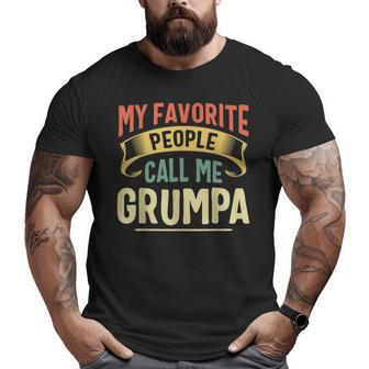 My Favorite People Call Me Grumpa Fathers Day Vintage Big and Tall Men T-shirt | Mazezy