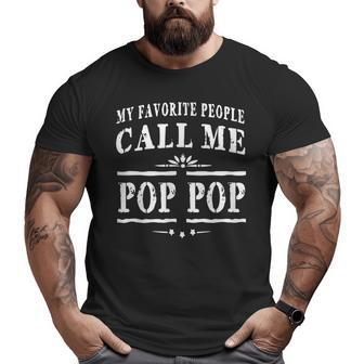My Favorite People Call Me Pop Grandpa Men Big and Tall Men T-shirt | Mazezy