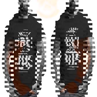 My Favorite People Call Me Pops Grandpa Big and Tall Men T-shirt | Mazezy