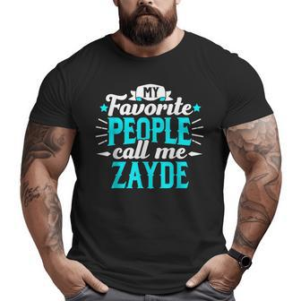My Favorite People Call Me Zayde Jewish Grandpa Granddad Big and Tall Men T-shirt | Mazezy