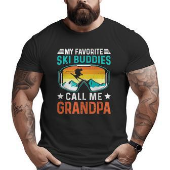 My Favorite Ski Buddies Call Me Grandpa Big and Tall Men T-shirt | Mazezy