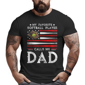 My Favorite Softball Player Calls Me Dadsoftball Dad Big and Tall Men T-shirt | Mazezy