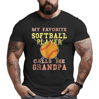 My Favorite Softball Player Calls Me Grandpa Big and Tall Men T-shirt | Mazezy