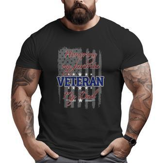 My Favorite Veteran Is My Dad Veteran's Day Honor Big and Tall Men T-shirt | Mazezy