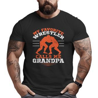 My Favorite Wrestler Calls Me Grandpa Wrestling Competition Big and Tall Men T-shirt | Mazezy