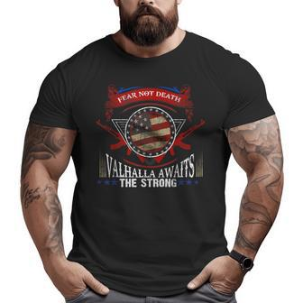 Fear Not Death Valhalla Awaits The Strong Us Veteran's Big and Tall Men T-shirt | Mazezy