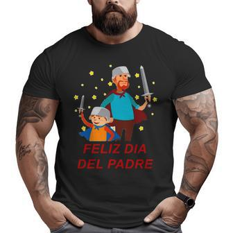 Feliz Dia Del Padre Dad And Son Big and Tall Men T-shirt | Mazezy