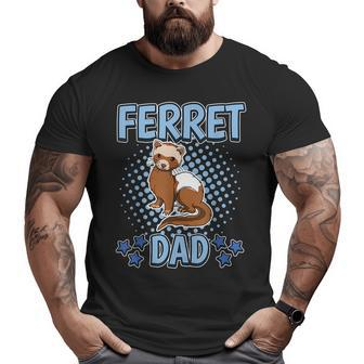 Ferret Dad Daddy Father's Day Ferret For Dad Big and Tall Men T-shirt | Mazezy