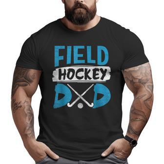 Field Hockey Dad Hockey Player Big and Tall Men T-shirt | Mazezy