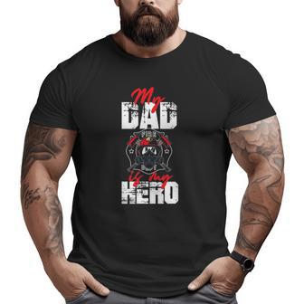 My Firefighter Dad Is My Hero Daughter Son Big and Tall Men T-shirt | Mazezy