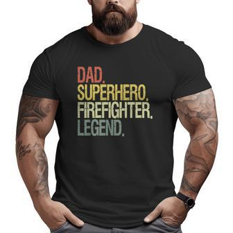 Firefighter Dad Superhero Legend Vintage Big and Tall Men T-shirt | Mazezy
