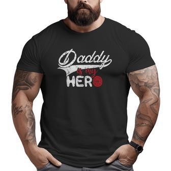 Firefighter Daddy Is My Hero For Fireman Son Daughter Big and Tall Men T-shirt | Mazezy CA