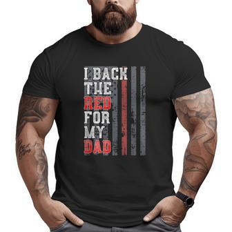Firefighter For Daughter Son Support Dad Thin Red Line Big and Tall Men T-shirt | Mazezy UK