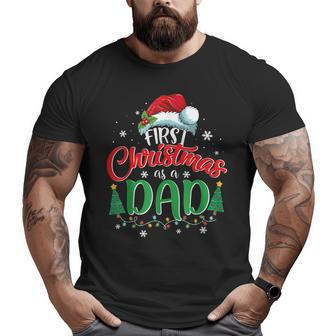 First Christmas As A Dad Christmas New Dad Daddy Big and Tall Men T-shirt | Mazezy