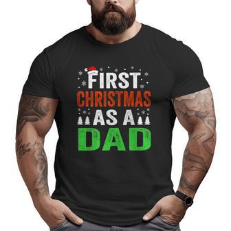 First Christmas As A Dad New Dad 1St Christmas Newborn Daddy Big and Tall Men T-shirt | Mazezy CA