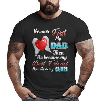 He Was First My Dad Then Became My Best Friend Now My Angel Big and Tall Men T-shirt | Mazezy
