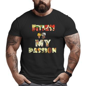 Fitness Is My Passion Food Big and Tall Men T-shirt | Mazezy UK