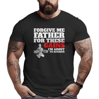 Forgive Me Father For These Gains Weight Lifting Big and Tall Men T-shirt | Mazezy