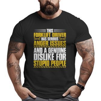 Forklift Operator Anger Issues Forklift Driver Big and Tall Men T-shirt | Mazezy