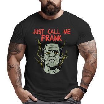 Frankenstein Halloween Call Me Frank Monster Scary Gym Halloween Big and Tall Men T-shirt | Mazezy UK