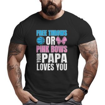 Free Throws Or Pink Bows Papa Loves You Gender Reveal Men Big and Tall Men T-shirt | Mazezy