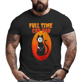 Full Time Cat Dad Cat Holding Bloody Knife Halloween Cat Dad Big and Tall Men T-shirt | Mazezy